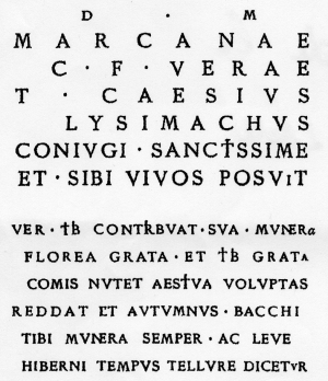 Epigrafe a Marcana Vera. La primavera ti offra il suo contributo di doni floreali a te graditi / E la volutt dell'estate si inchini a te gradita sotto il peso delle sue spighe di grano / E l'autunno ti riporti sempre i doni di Bacco / E allora perfino la stagione invernale per la terra che ti ricopre si dir piacevole