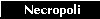 [Necropoli]